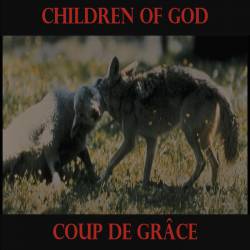 Children Of God : Coup de Grâce